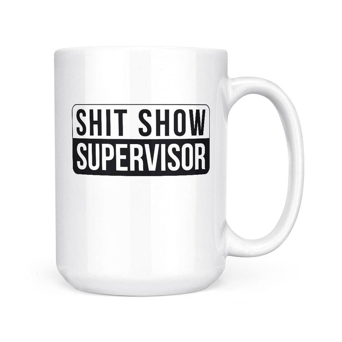 Shit Show Supervisor | 15oz Mug