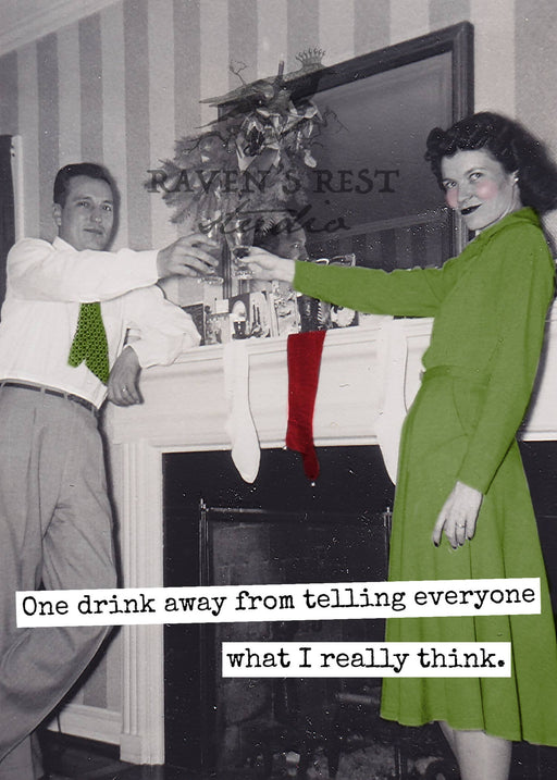 One Drink Away From Telling Everyone What I Really Think.