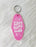 Tired Moms Club Pink Keychain