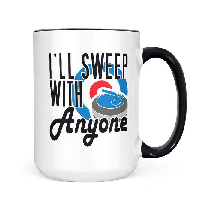I'll Sweep With Anyone | 15oz Mug
