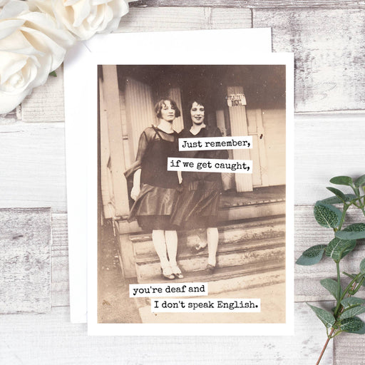 Just Remember, If We Get Caught... Friendship Card. 629