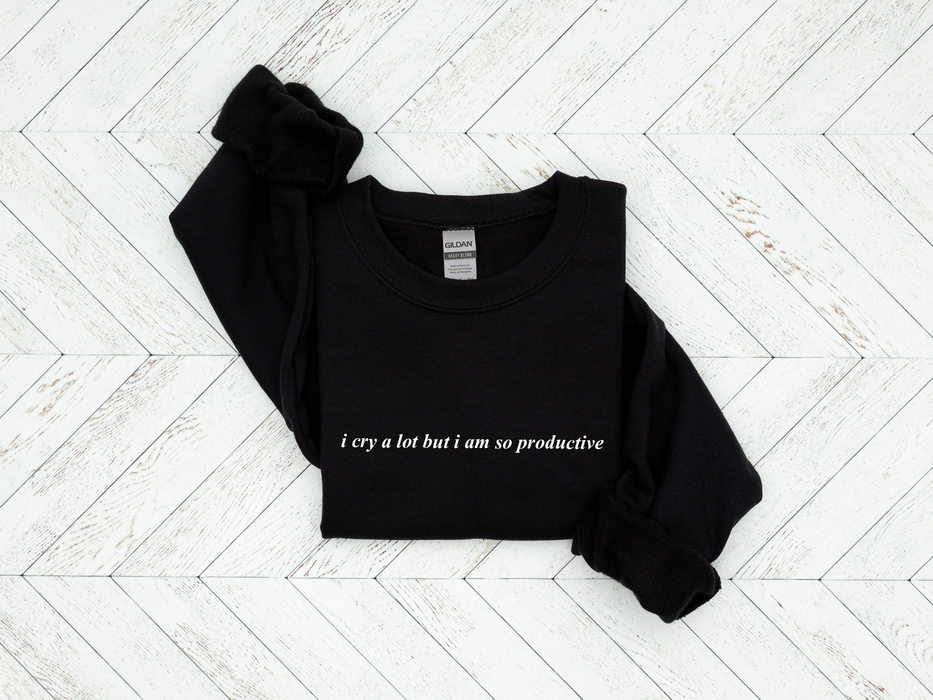 I cry a lot Productive ADULT Sweatshirt | Taylor Swift |Poet