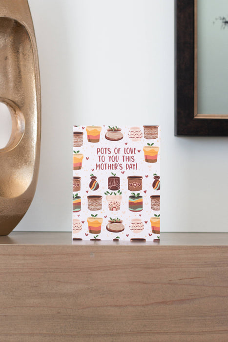 Pots Of Love To You This Mother's Day - Greeting Card