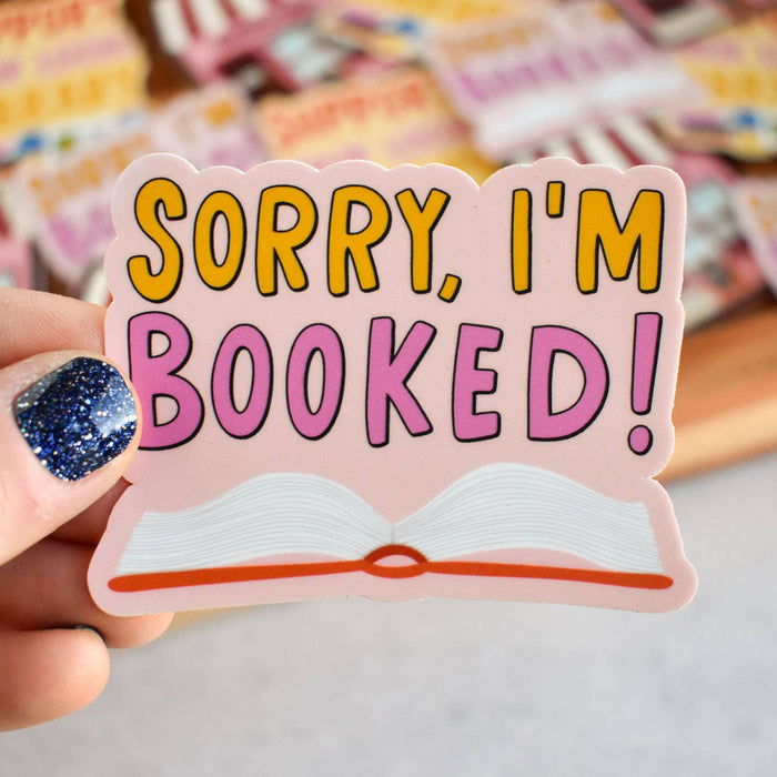 Sorry, I'm Booked Sticker | Bookish Vinyl Sticker