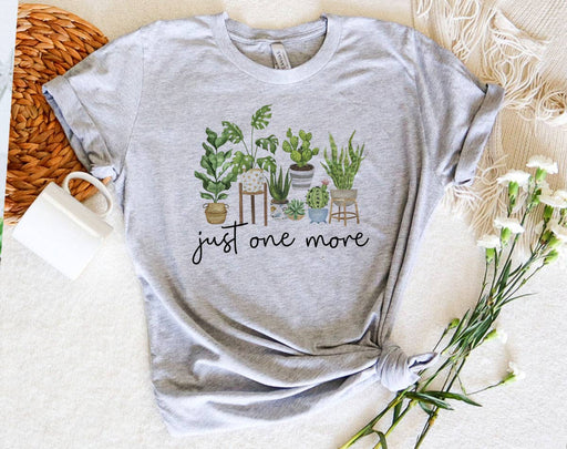 Just One More Plant - Plant Lover T-Shirt