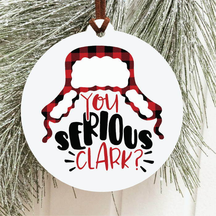 You Serious Clark Christmas Ornament