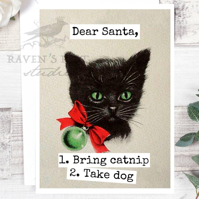 Dear Santa, 1. Bring Catnip 2. Take Dog. Christmas Card.