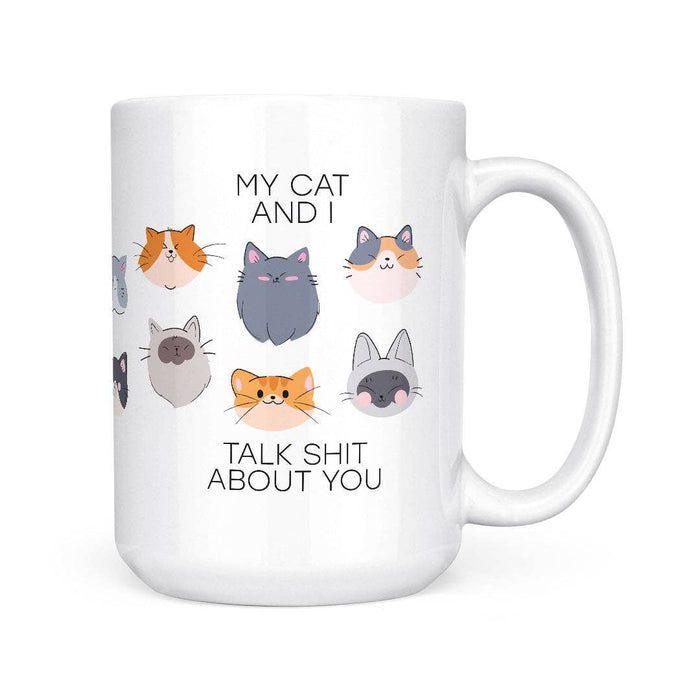 My Cat And I Talk Shit | 15oz Mug