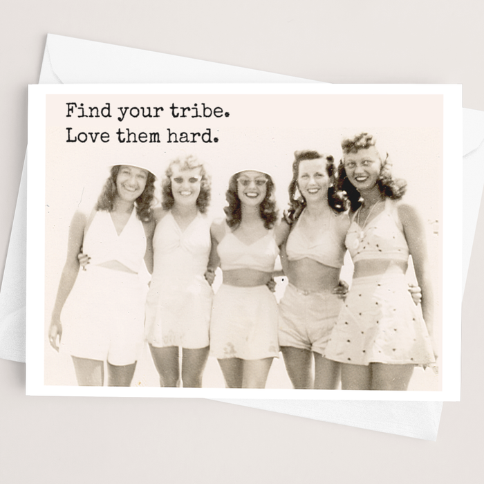 Friendship Card. Find Your Tribe. Love Them Hard. Vintage.