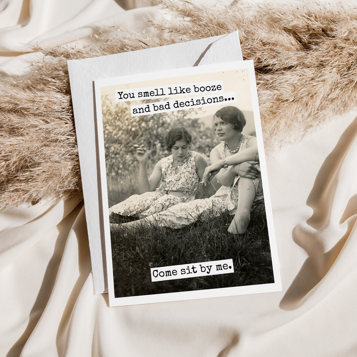 Friendship Card. You Smell Like Booze And Bad Decisions...