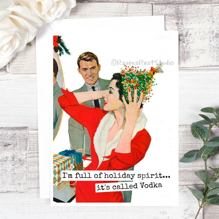 I'm Full Of Holiday Spirit... It's Called Vodka. Card.