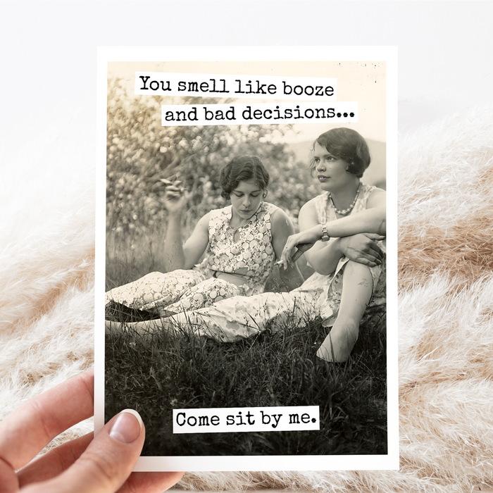 Friendship Card. You Smell Like Booze And Bad Decisions...