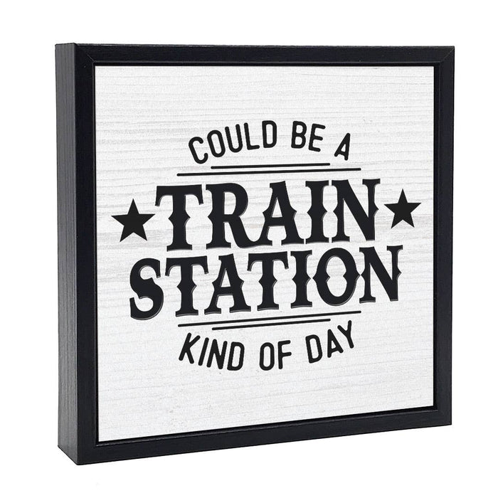 Could Be a Train Station Kinda Day | Wood Sign