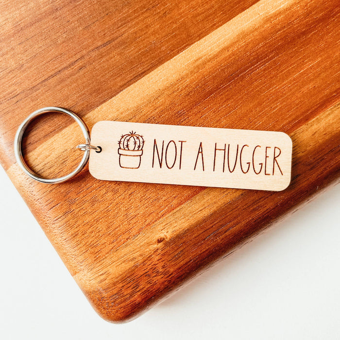 Not A Hugger Wooden Keychain