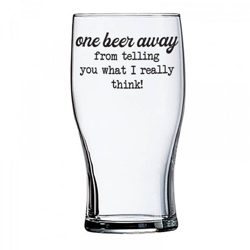 One Beer Away | 20oz Beer Glass