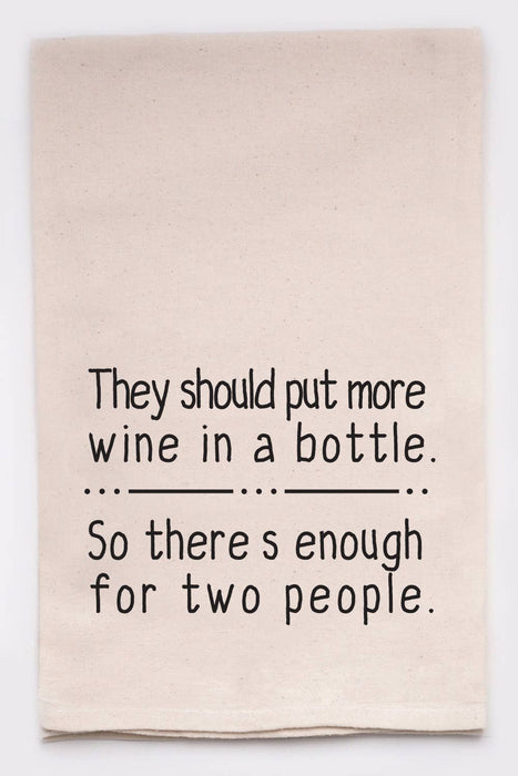 They Should Put More Wine In A Bottle Kitchen | Tea Towels