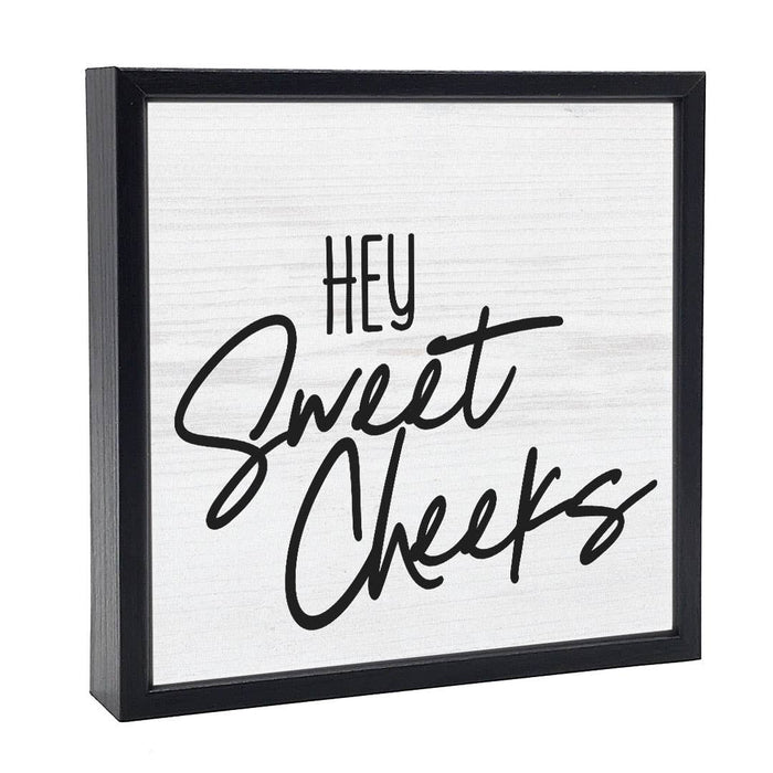 Hey Sweet Cheeks | Wood Sign