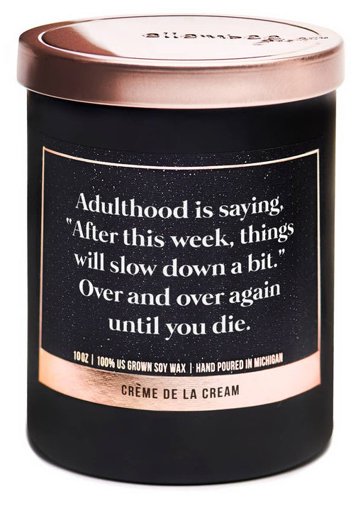 Adulthood is saying over & over funny soy candles with words