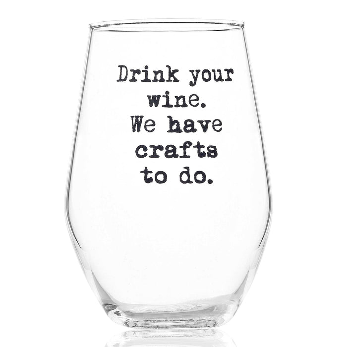 Drink Your Wine We Have Crafts To Do Stemless Wine Glasses